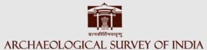 ASI- Archaeological Survey of India